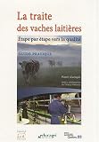 La traite des vaches laiti�res : Etape par �tape vers la qualit� - Guide pratique