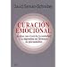 Curacion emocional: Acabar con el estres, la ansiedad y la depresion sin farmarcos ni psicoanalisis
