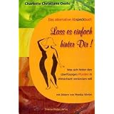Lass es einfach hinter Dir! Das alternative Abspeckbuchvon "Charlotte Chr. Oeste"