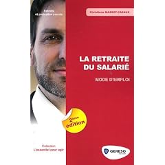 La retraite du salari� : Mode d'emploi