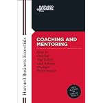 Coaching and Mentoring: How to Develop Top Talent and Achieve Stronger Performance (Harvard Business Essentials) book cover