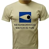 Neighborhood Watch is Fun T-shirt