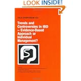 Trends and Controversies in IBD: Evidence-Based Approach or Individual Management? (Falk... by A. Dignass, H. Lochs and E.-F. Stange