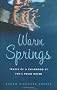 Warm Springs: Traces of a Childhood at FDR's Polio Haven