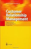 Customer Relationship Management: Organizational and Technological Perspectives