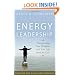 Energy Leadership: Transforming Your Workplace and Your Life from the Core