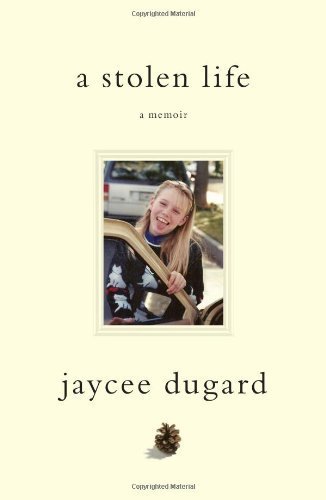A Stolen Life: A Memoir by Dugard, Jaycee (2011) Hardcover