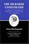 The Sickness Unto Death: A Christian Psychological Exposition For Upbuilding And Awakening (Kierkegaard's Writings, Vol 19) (v. 19)