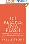 101 Recipes In A Flash: Healthy Gourmet Meals In 30 Minutes Or Less...