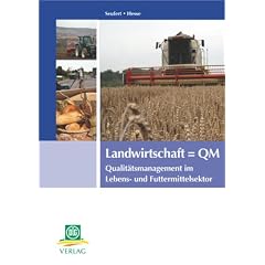 Landwirtschaft = QM: Qualit�tsmanagement im Lebens- und Futtermittelsektor