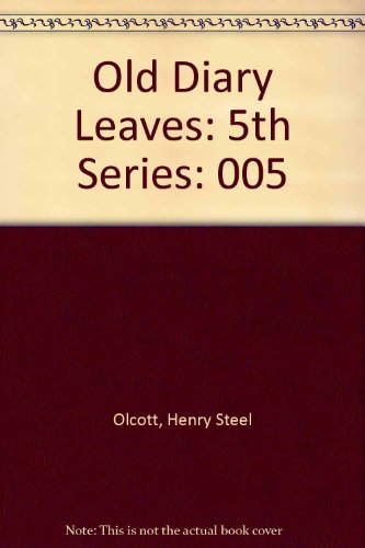 Old Diary Leaves the History of Theosophical Society January, 1893 April, 1896, by Henry Steel Olcott