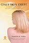Only Skin Deep?: An Essential Guide to Effective Skin Cancer Programs and Resources