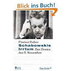 Schabowskis Irrtum: Das Drama des 9. November