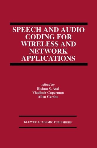 Speech and Audio Coding for Wireless and Network Applications (The Springer International Series in Engineering and Computer Science)