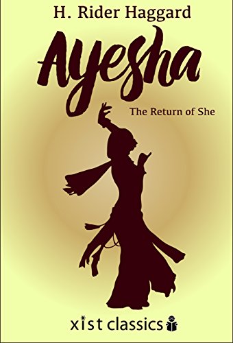 Ayesha: The Return of She (Xist Classics)
