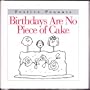 Birthdays Are No Piece of Cake (Festive Peanuts)