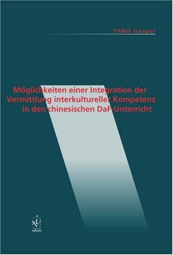 M�glichkeiten einer Integration der Vermittlung interkultureller Kompetenz in den chinesischen DaF-Unterricht