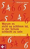 Warum es nicht so schlimm ist, in der Schule schlecht zu sein: Schulschwierigkeiten gelassen meistern - Heidemarie Brosche