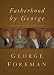 Book Fatherhood By George: Hard-Won Advice on Being a Dad