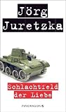 Jörg Juretzka: Schlachtfeld der Liebe