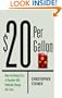 $20 Per Gallon: How the Inevitable Rise in the Price of Gasoline Will Change Our Lives for the Better