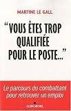 � Vous �tes trop qualifi�e pour le poste... �