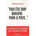 � Vous �tes trop qualifi�e pour le poste... �