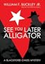See You Later, Alligator: A Blackford Oakes Mystery (Library Binding)