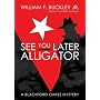 See You Later, Alligator: A Blackford Oakes Mystery