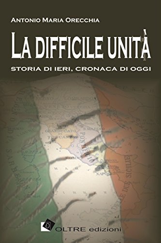 La difficile unità: 2 (passato prossimo) (Italian Edition)