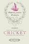 Firsts, Lasts and Onlys of Cricket: Presenting the Most Amazing Cricket Facts from the Last 500 Years