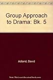 The group approach to drama