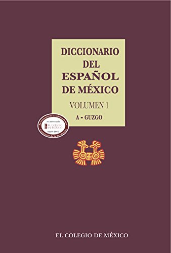 Diccionario del español de México. Volumen 1 (Spanish Edition)