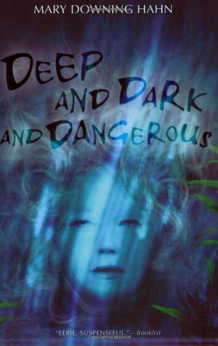 Deep and Dark and Dangerous by Hahn, Mary Downing (2008) Paperback