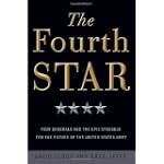 The Fourth Star: Four Generals and the Epic Struggle for the Future of the United States Army