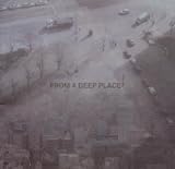 From a Deep Place