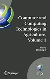 Computer and Computing Technologies in Agriculture, Volume I: First IFIP TC 12 International Conference on Computer and Computing Technologies in ... in Information and Communication Technology)