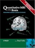 Quantitative MRI of the Brain: Measuring Changes Caused by Disease
