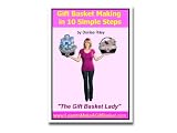 Gift Basket Making in 10 Simple Steps