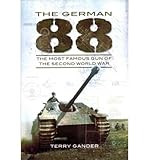 The German 88 : the most famous gun of the Second World War