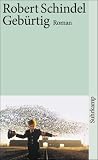 Geb&uuml;rtig: Roman (suhrkamp taschenbuch) - Robert Schindel