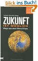 Zukunft ist m�glich. Wege aus dem Klima-Chaos