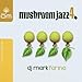 Mushroom Jazz 4