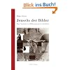 Jenseits der Bilder: Eine Geschichte der Bildbetrachtung im Abendland