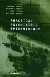 Practical Psychiatric Epidemiology (Oxford Medical Publications)