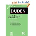 Duden 10. Das Bedeutungsw�rterbuch: Wortschatz und Wortbildung. Rund 20.000 Stichw�rter und Wendungen mit Angaben zu Grammatik und Aussprache: Band 10