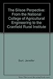 The Silsoe perspective : from the National College of Agricultural Engineering to the Cranfield Rural Institute