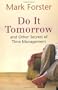 Do It Tomorrow and Other Secrets of Time Management