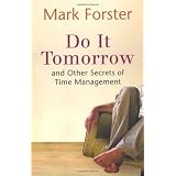 Do It Tomorrow and Other Secrets of Time Management
