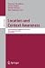 Location and Context Awareness: 4th International Symposium, LoCA 2009 Tokyo, Japan, May 7-8, 2009 Proceedings (Lecture Notes in Computer Science / Information ... Applications, incl. Internet/Web, and HCI)